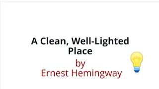 A Clean, Well-Lighted Place Short story by Ernest Hemingway. summary in Hindi and English.