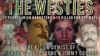 The Violent Irish Gangsters Who Killed For The Mafia Jimmy Coonan & Mickey Featherstone THE WESTIES