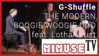 The Modern Boogie Woogie Duo feat. Lothar Krist - "G-Shuffle" - MIMUSE TV