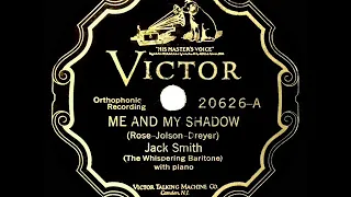 1927 HITS ARCHIVE: Me And My Shadow - Whispering Jack Smith (78 single version)