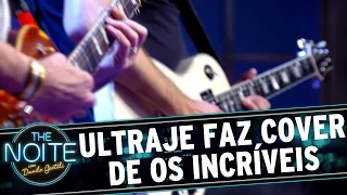 The Noite (30/07/15) - Ultraje faz cover de Os Incríveis