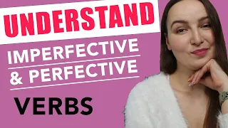 UNDERSTAND Imperfective & Perfective Verb Aspects in Russian language