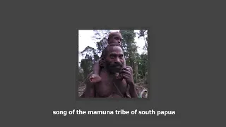 Song of the Mamuna Tribe of South Papua - 10min Loop - Extended Version