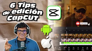 CapCut: 6 TIPS DE EDICION desde CELULAR! (Android y iPhone)