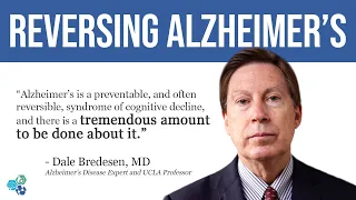 Reversing Alzheimer's: Dale Bredesen, MD Interview Clip