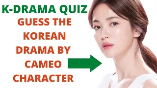 K-DRAMA QUIZ | Guess the Korean Drama by their CAMEO CHARACTER | QUIZ#5