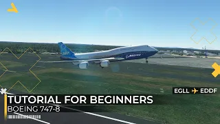 Complete Tutorial for Boeing 747-8 | Microsoft Flight Simulator 2020 | RTX-4080 - 4K