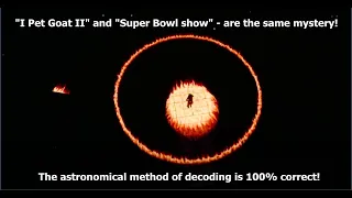 "I Pet Goat II" and "Super Bowl show" - are the same mystery! (I Pet Goat II, IPG 2)