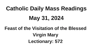 05/31/2024 II Catholic Daily Mass Readings II Feast of the Visitation of the Blessed Virgin Mary