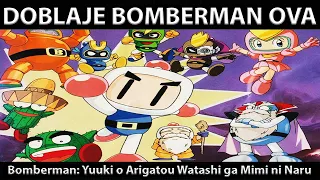 Bomberman OVA (Doblaje) - 【Fandub español】Bomberman: Yuuki o Arigatou Watashi ga Mimi ni Naru