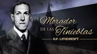 EL MORADOR DE LAS TINIEBLAS, de H.P. LOVECRAFT - narrado por EL ABUELO KRAKEN 🦑