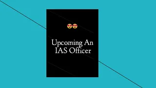 Upcoming An IAS Officer | Attitude Status 😎 For all UPSC Aspirants