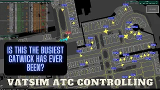 THE BUSIEST GATWICK HAS EVER BEEN? | VATSIM Controlling