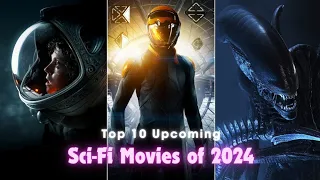 Top 10 BEST Upcoming SCI-FI Movies of 2024 | Most Anticipated Science Fiction Movies 2024