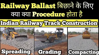 How to Do Ballast Spreading Grading And Compaction | Indian Railway Track Construction