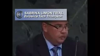 SABRINA LIMON TRIAL -  🚓  Evidence Tech Thompson (2017)