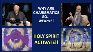 Why Are Charismatics So Weird? Holy Spirit Activate!