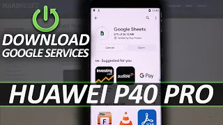 How to Download Google Services on Huawei P40 Pro? 100% working!