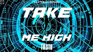 Tiësto - Take Me High (Extended Mix)[KAOTICBASS First Version Remake]