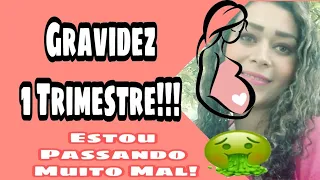 Primeiro Trimestre De Gravidez/Estou Passando Muito Mal/Segunda Gravidez/hiperemese Gravidica