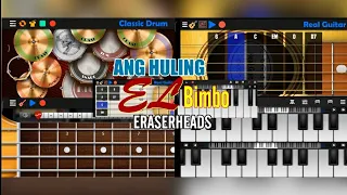 Ang Huling El Bimbo (Eraserheads) - Classic Drum, Real Guitar, Real Bass, Piano Cover