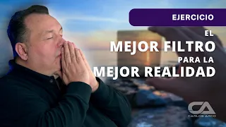 MEDITACION PARA TENER EL MEJOR FILTRO PARA LA MEJOR REALIDAD - Carlos Arco