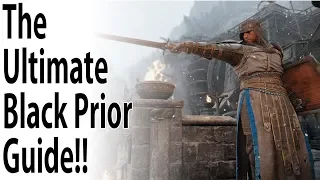 For Honor - The Ultimate Black Prior Basic To Advanced Guide/Tutorial