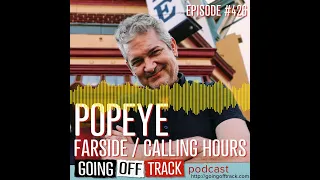 Popeye of Farside on Going Off Track podcast #musicpodcast #podcast