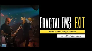 Why I will no longer be using the Fractal Audio FM3 on a live gig