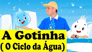 A Gotinha ( Vamos Aprender O Ciclo da Água) | Prof. Idalécio - Música Infantil