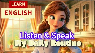 My Daily Routine | Improve Your English | English Listening Skills-Speaking Skills #learnenglish