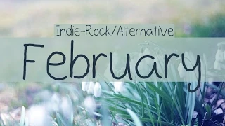 Indie-Rock/Alternative Compilation - February 2015 (51-Minute Playlist)