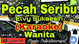 PECAH SERIBU - Elvy Sukaesih (KARAOKE) Dangdut || Nada Wanita G=DO [Minor]