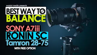 Balancing Ronin SC Tamron 28-75mm and A7iii - Ultimate Guide