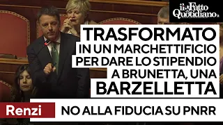 Renzi vs governo: "Pnrr? Un marchettificio. Serve per dare soldi a Brunetta, una barzelletta"