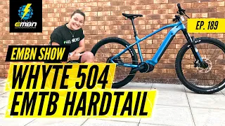 Do You Wrap Your EMTB? + Whyte 504 Hardtail | EMBN Show Ep. 189