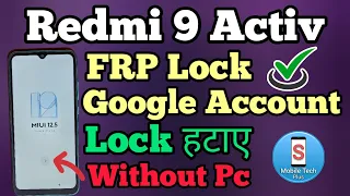 Redmi 9 Activ Frp Bypass || MIUI 12.5 || Android 11 || Google Account Lock Unlock || Without Pc 2023