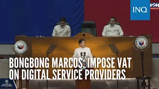 Bongbong Marcos: Impose VAT on digital service providers