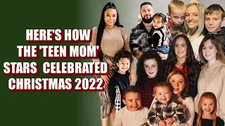 WATCH: Here's How The 'Teen Mom' Stars Celebrated Christmas 2022