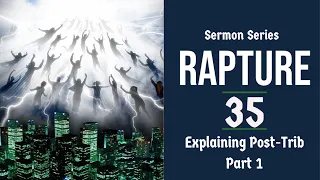 Rapture Sermon Series 35. Post Trib. View: Analyzed & Refuted, Pt. 1. Dr  Andrew Woods