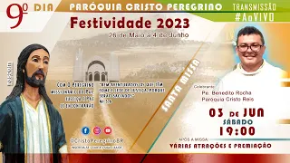 Festividade Cristo Peregrino 9º Dia - Santa Missa - Pe Benedito Rocha - 03-06-2023 | TvWebCP