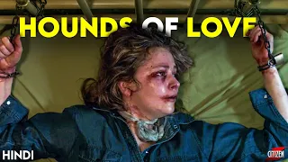 Hounds Of Love (2016) Story Explained + Real Story + Controversy | Hindi | Based On True Events !!