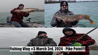Fishing Vlog #3 March 3rd, 2024 - Pike Point!!!