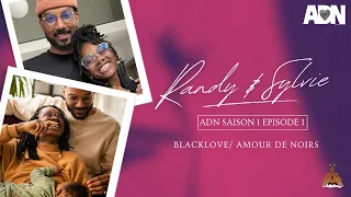 ADN AMOUR DE NOIRS S1E1 - SYLVIE & RANDY PAR CULTURE DORÉE