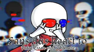 Sans aus react to Fatal Error vs Nightmare // No ships // Request