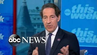 I have confidence in DOJ to 'do the right thing': Jan. 6 panel member Rep. Raskin | ABC News