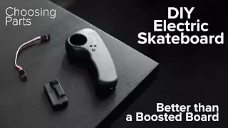 DIY Electric Skateboard Build - Better Than A Boosted Board | Choosing Parts