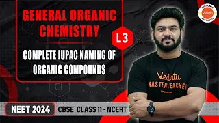 GOC 🔥| Complete IUPAC Naming Of Organic Compounds 🎯 | CBSE Class 11 Chemistry📚 | NEET 2024🥼🩺