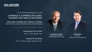 Lawrence H. Summers on Global Economy and Sino-US Relations - CCG Global Dialogue with Wang Huiyao