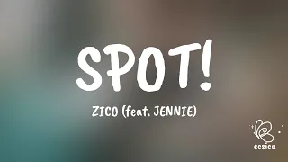 ZICO - SPOT! (feat. JENNIE) lyrics | zico jennie spot lyrics spot zico jennie